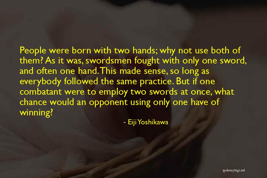 Swordsmen Quotes By Eiji Yoshikawa Swordsmen Quotes By Eiji Yoshikawa