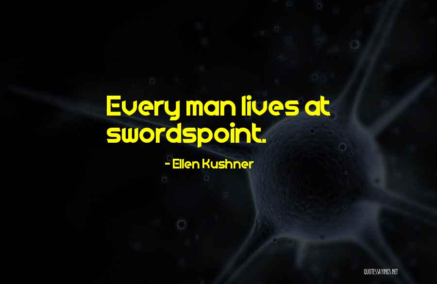 Swordspoint Quotes By Ellen Kushner Swordspoint Quotes By Ellen Kushner