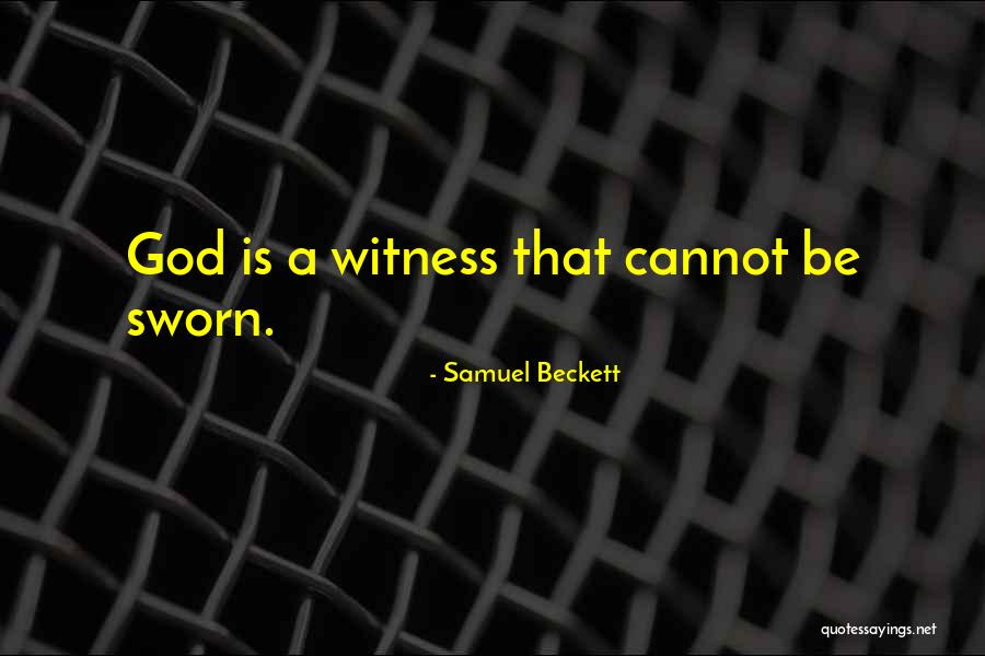 Sworn Quotes By Samuel Beckett Sworn Quotes By Samuel Beckett