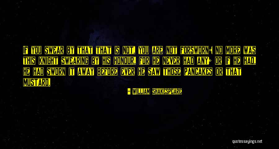 Sworn To Before Me This Quotes By William Shakespeare Sworn To Before Me This Quotes By William Shakespeare