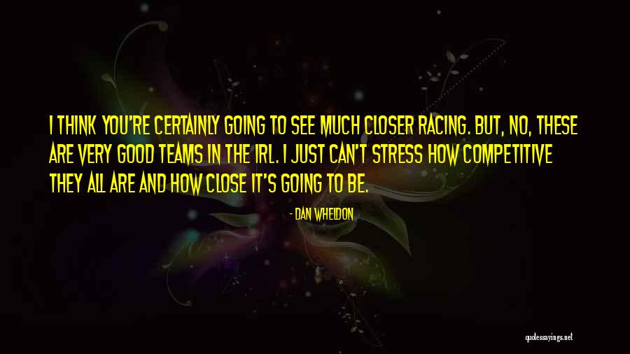 Swots For Pharmacies Quotes By Dan Wheldon Swots For Pharmacies Quotes By Dan Wheldon