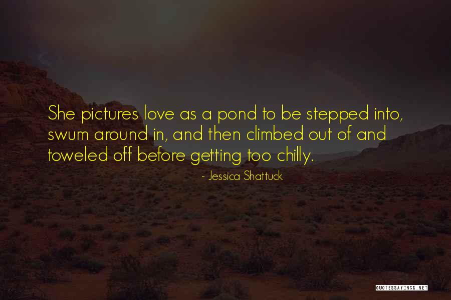 Swum Quotes By Jessica Shattuck Swum Quotes By Jessica Shattuck