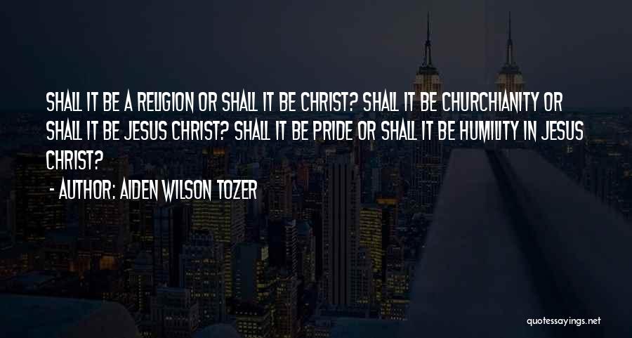 Sy Parrish Quotes By Aiden Wilson Tozer