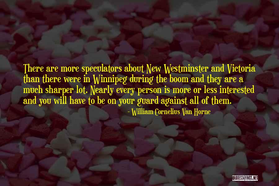 Sy Parrish Quotes By William Cornelius Van Horne Sy Parrish Quotes By William Cornelius Van Horne
