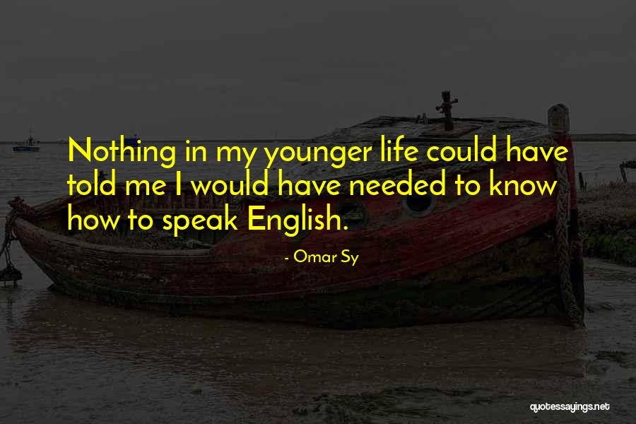 Sy Quotes By Omar Sy Sy Quotes By Omar Sy