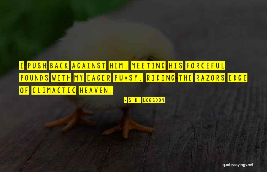 Sy Quotes By S.K. Logsdon Sy Quotes By S.K. Logsdon