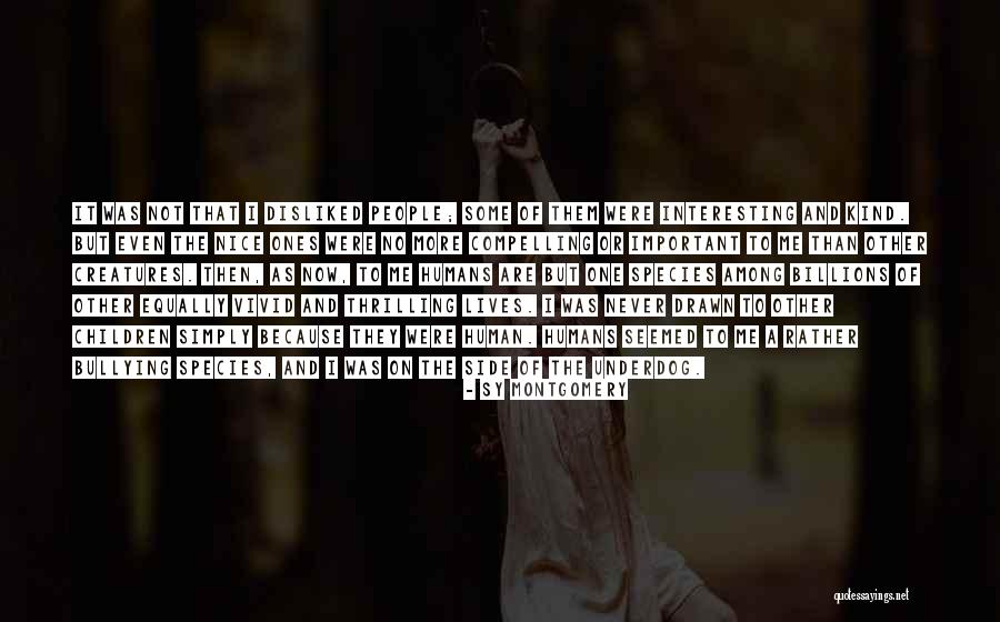 Sy Quotes By Sy Montgomery Sy Quotes By Sy Montgomery