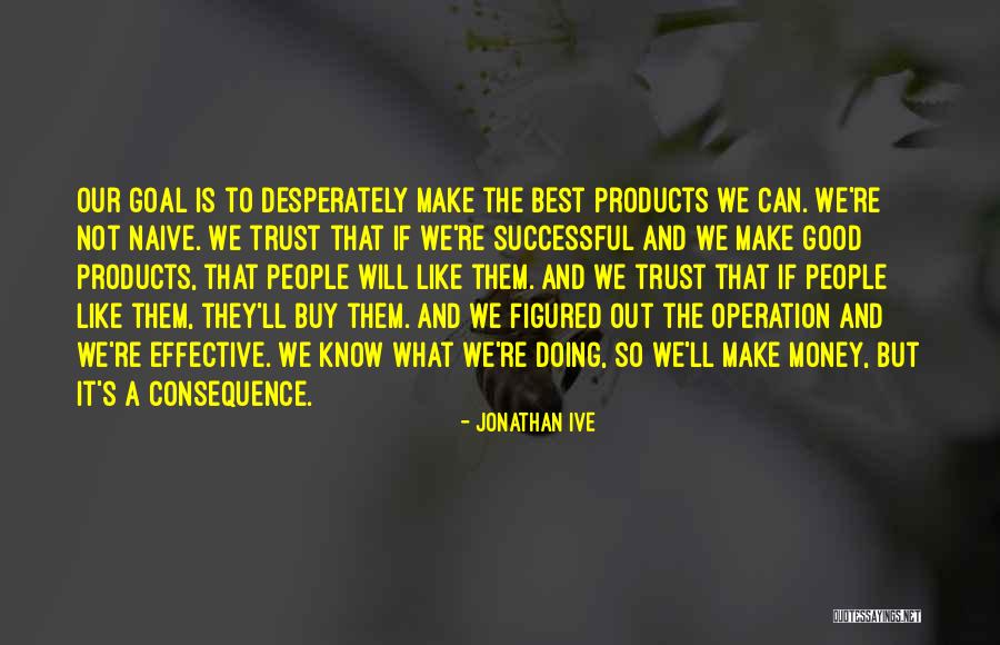 Sybaris Prime Quotes By Jonathan Ive Sybaris Prime Quotes By Jonathan Ive