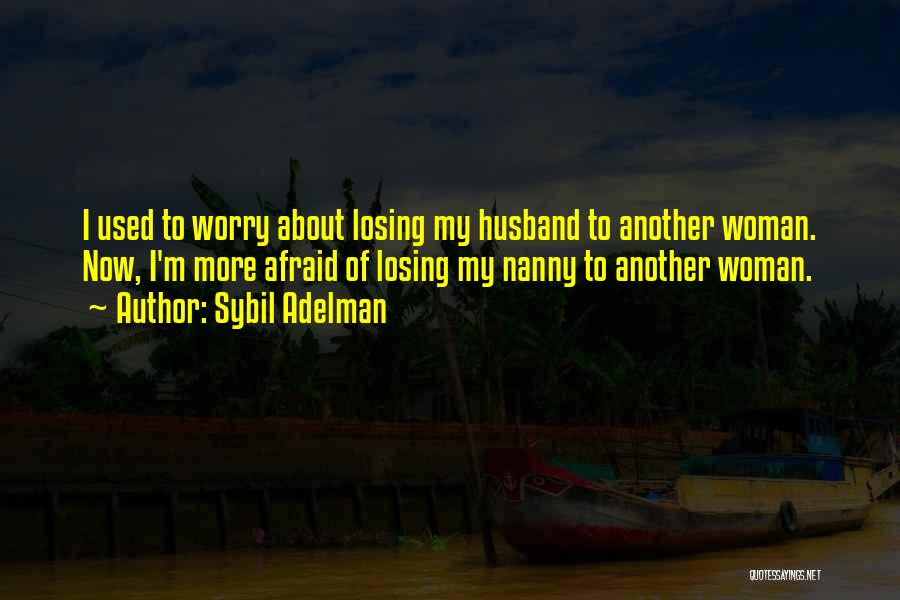 Sybil Adelman Quotes 742811