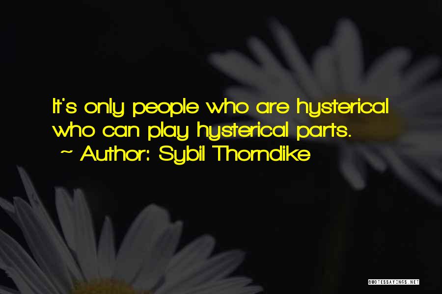 Sybil Quotes By Sybil Thorndike