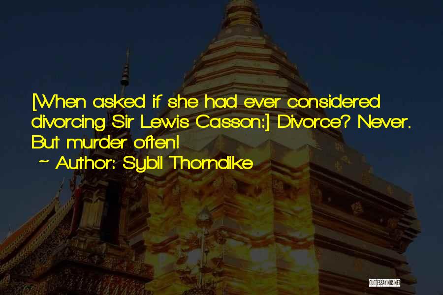 Sybil Thorndike Quotes 1067403