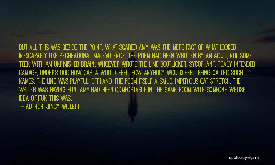 Sycophant Quotes By Jincy Willett