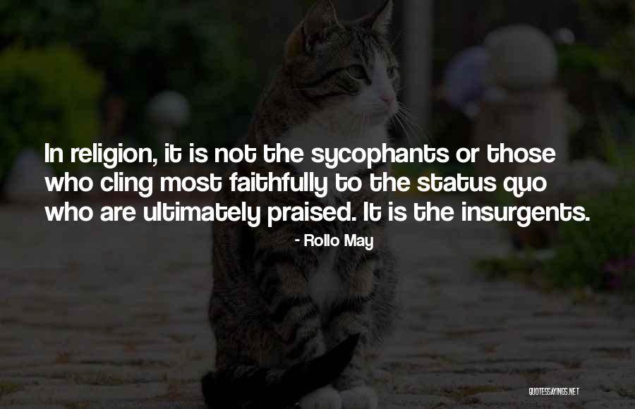 Sycophants Quotes By Rollo May Sycophants Quotes By Rollo May