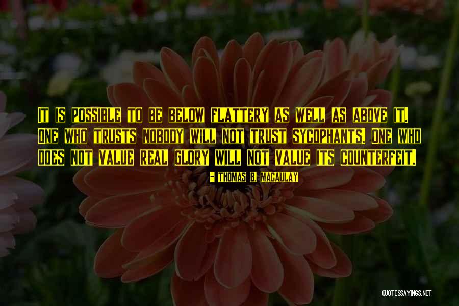 Sycophants Quotes By Thomas B. Macaulay Sycophants Quotes By Thomas B. Macaulay