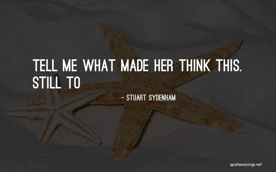 Sydenham Quotes By Stuart Sydenham Sydenham Quotes By Stuart Sydenham
