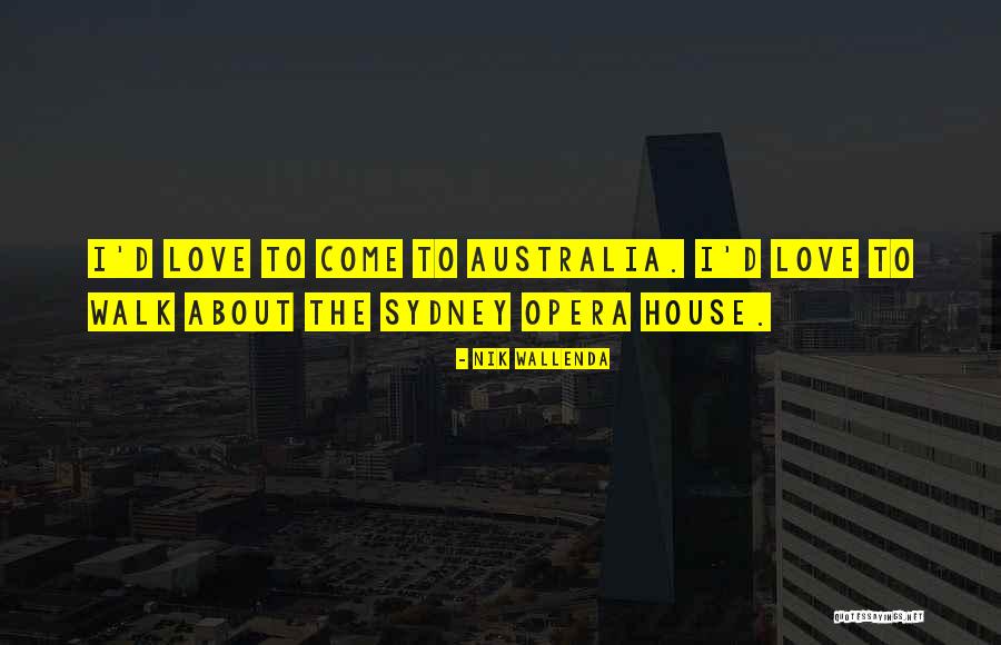 Sydney Australia Quotes By Nik Wallenda Sydney Australia Quotes By Nik Wallenda