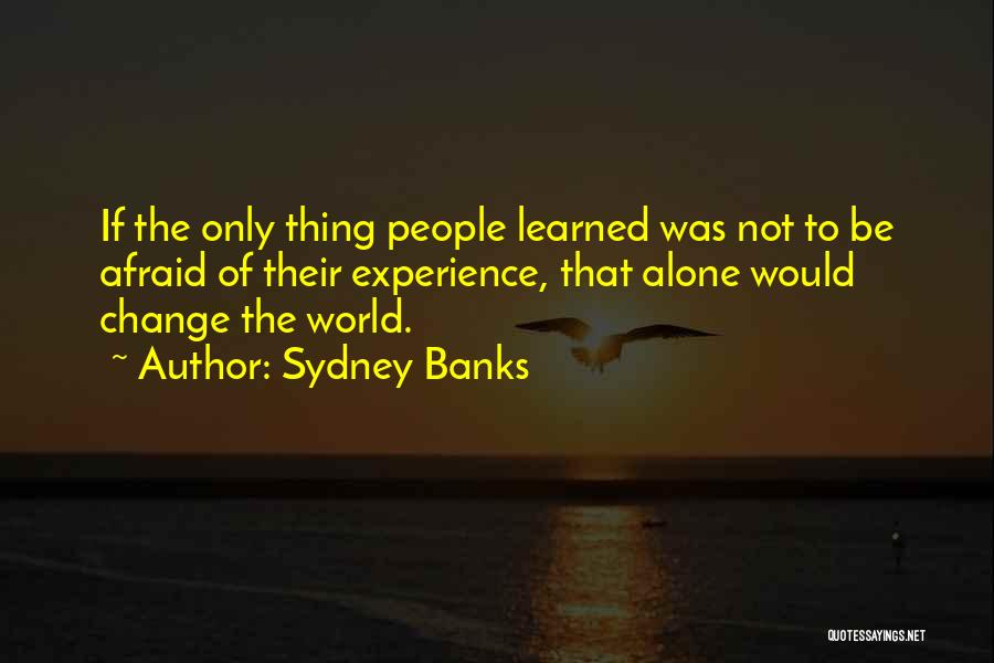 Sydney Banks Quotes 543659