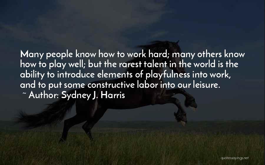 Sydney J. Harris Quotes 1062835