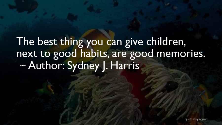 Sydney J. Harris Quotes 1167099