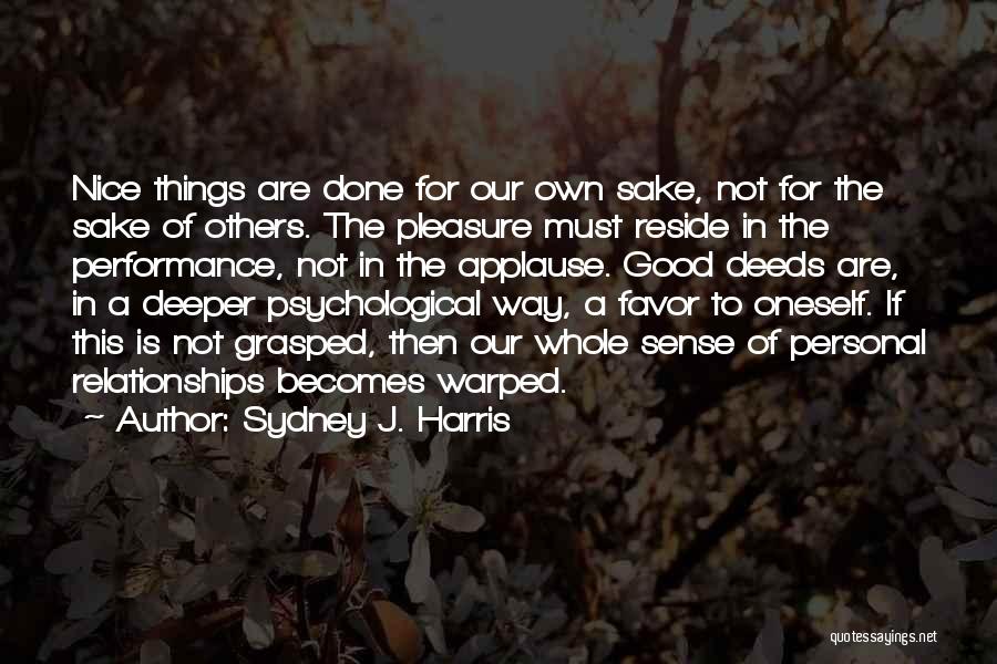 Sydney J. Harris Quotes 1177791