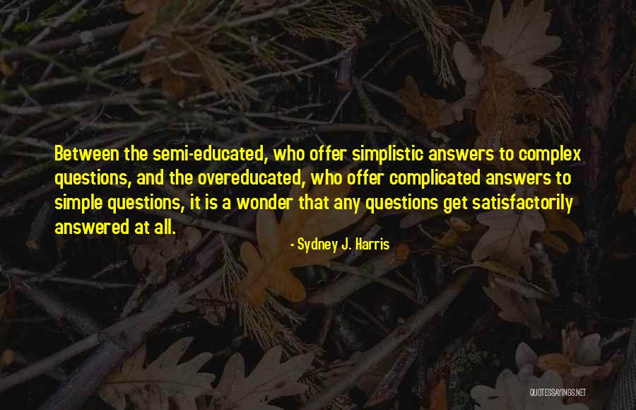 Sydney J. Harris Quotes 1567372