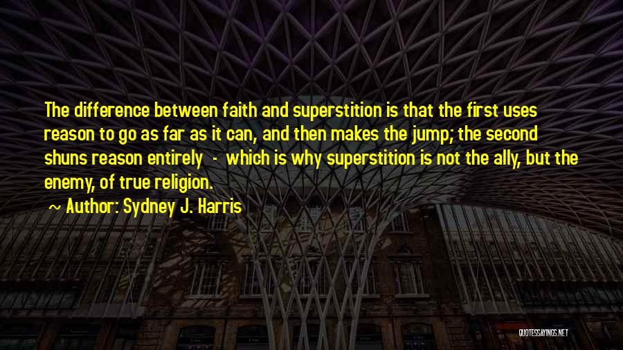 Sydney J. Harris Quotes 1571762 Sydney J. Harris Quotes 1571762