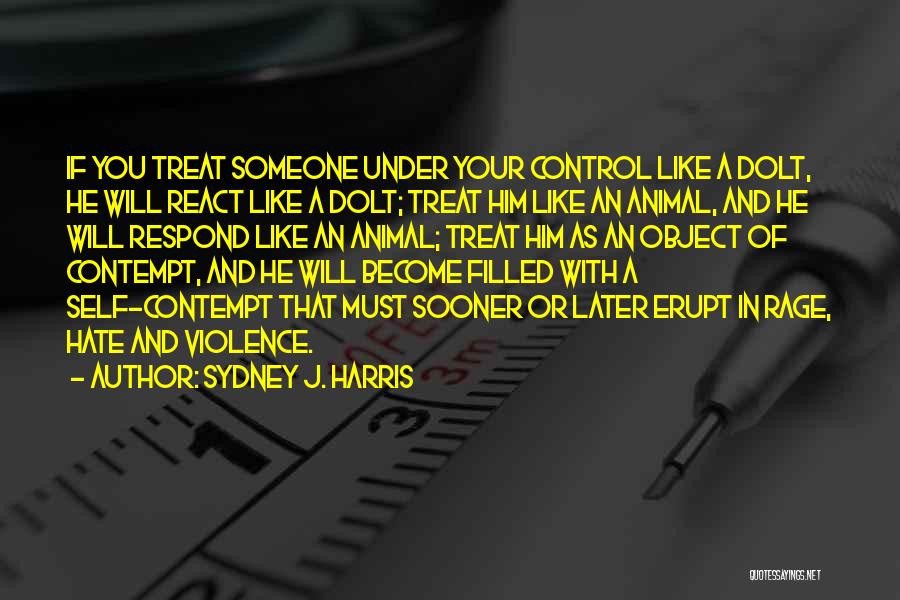 Sydney J. Harris Quotes 1686504