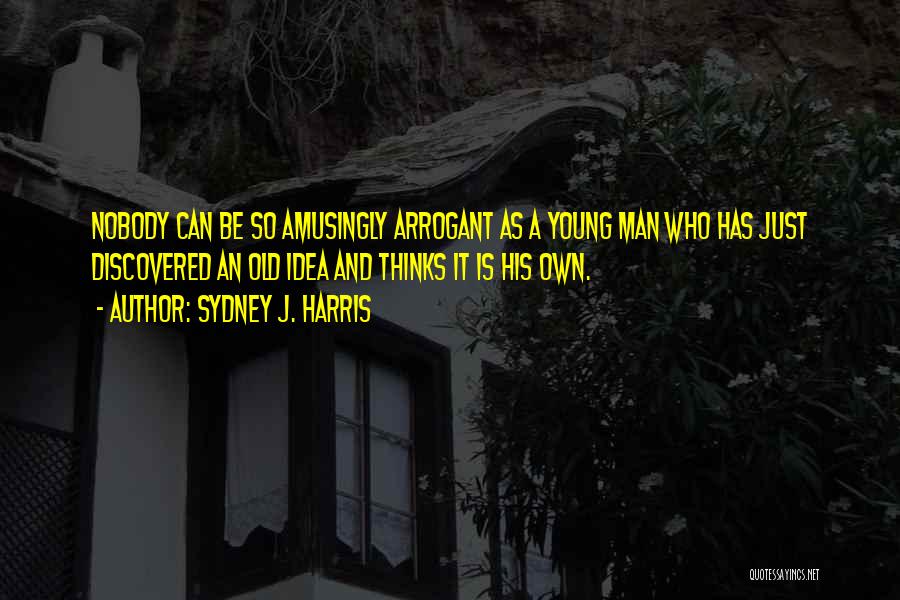 Sydney J. Harris Quotes 1888378