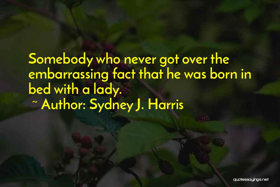 Sydney J. Harris Quotes 377386 Sydney J. Harris Quotes 377386
