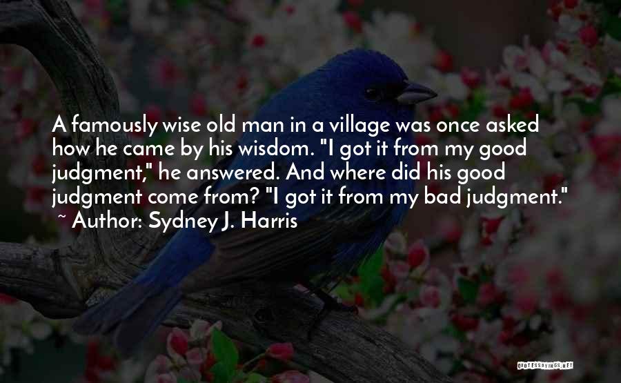 Sydney J. Harris Quotes 387319