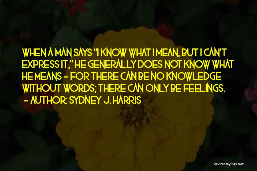 Sydney J. Harris Quotes 399932 Sydney J. Harris Quotes 399932