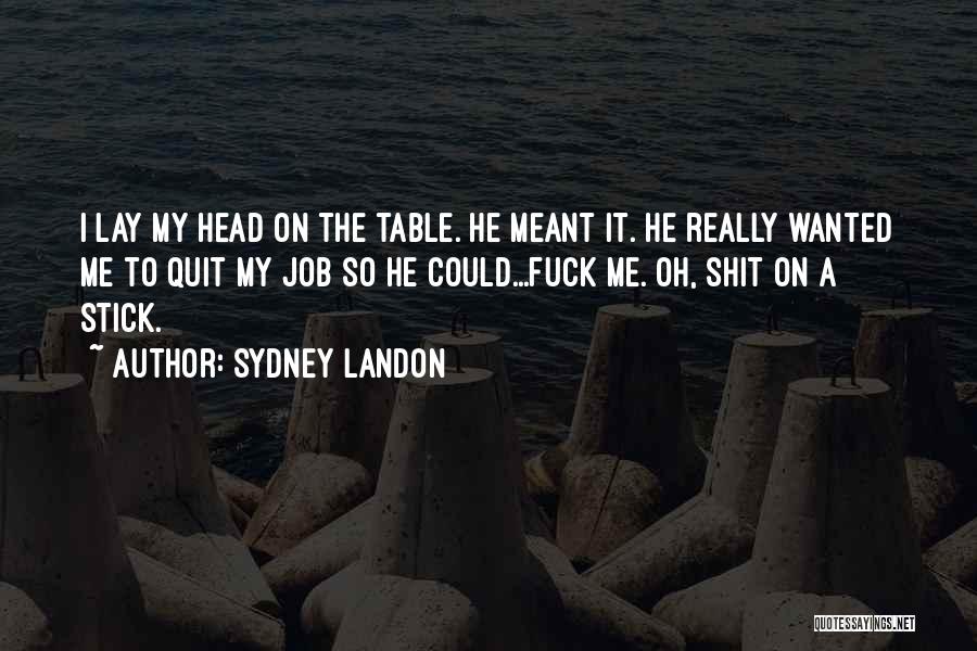 Sydney Landon Quotes 1107885