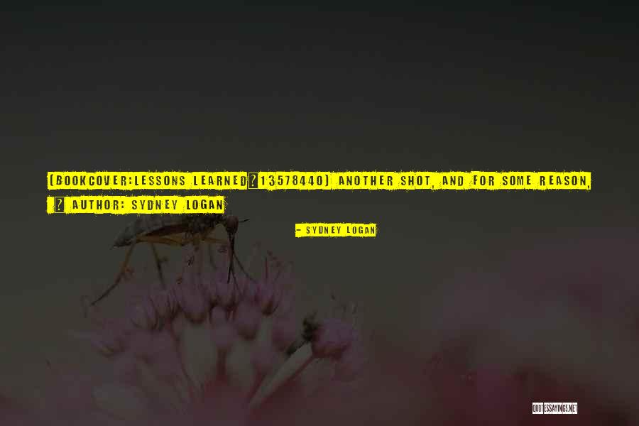 Sydney Logan Quotes 1254949 Sydney Logan Quotes 1254949