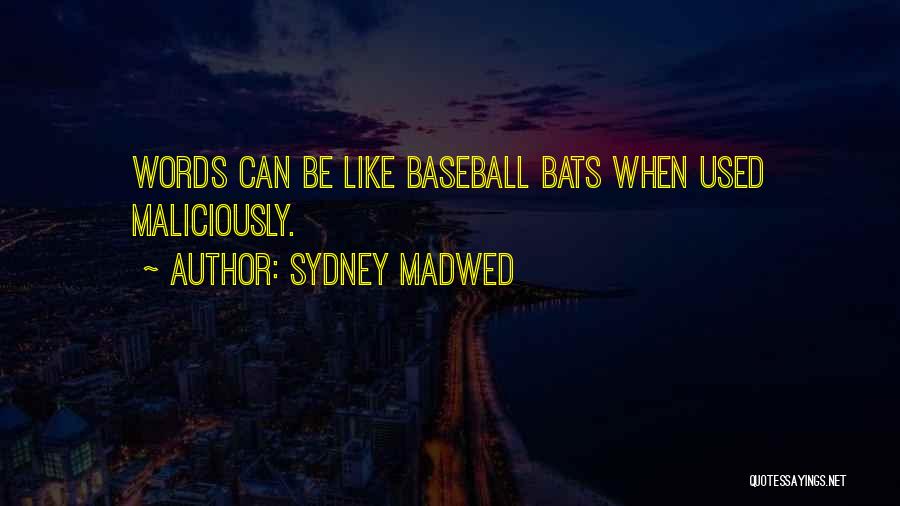 Sydney Madwed Quotes 1789511