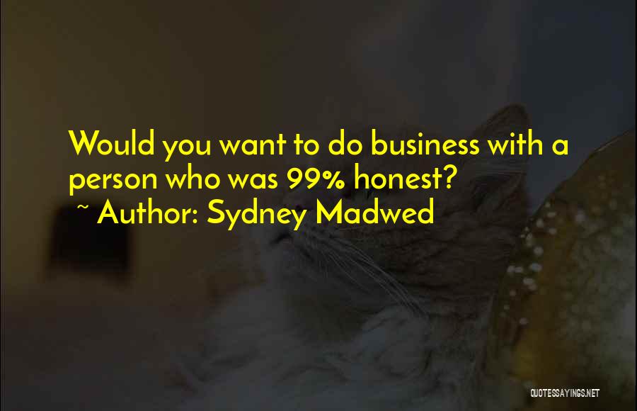 Sydney Madwed Quotes 1911241