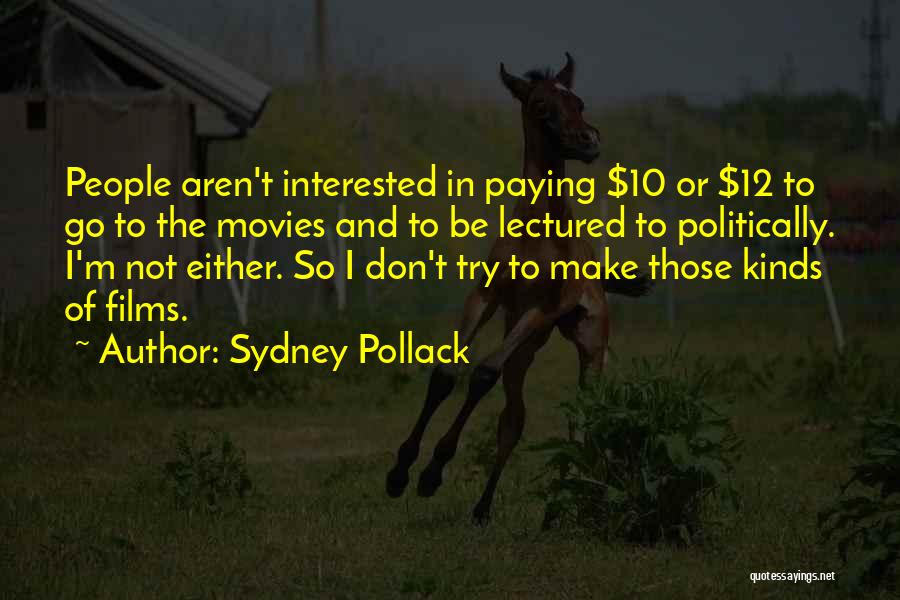 Sydney Pollack Quotes 1219974