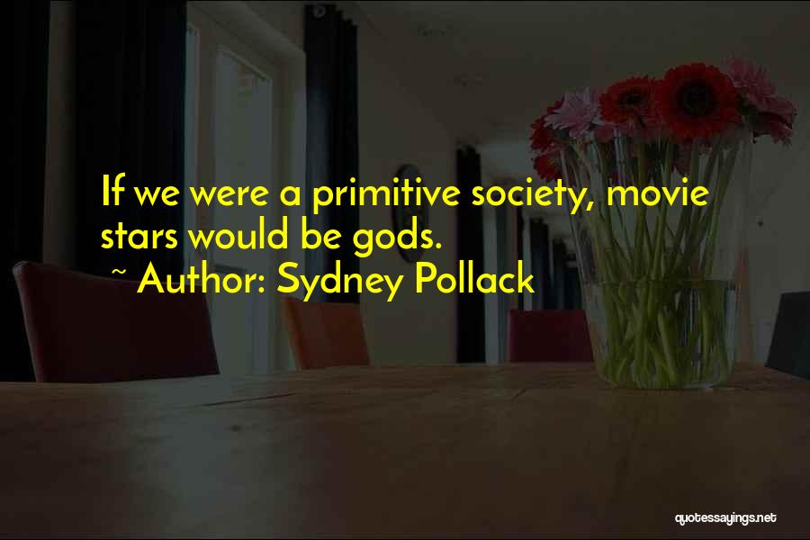 Sydney Pollack Quotes 1466680