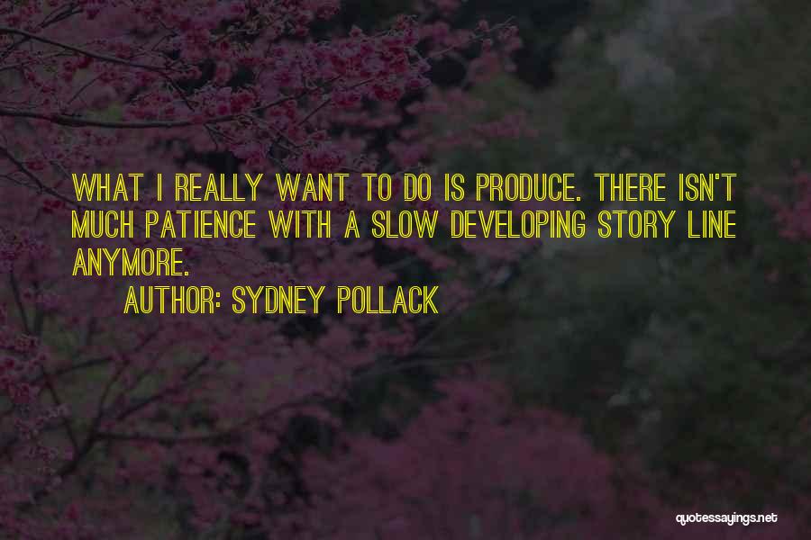 Sydney Pollack Quotes 1574370