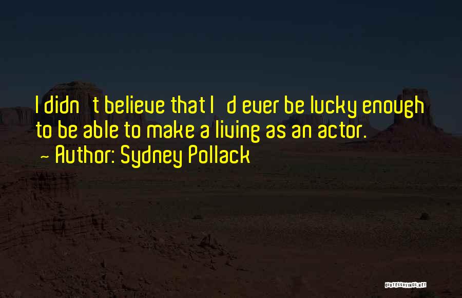 Sydney Pollack Quotes 1628198