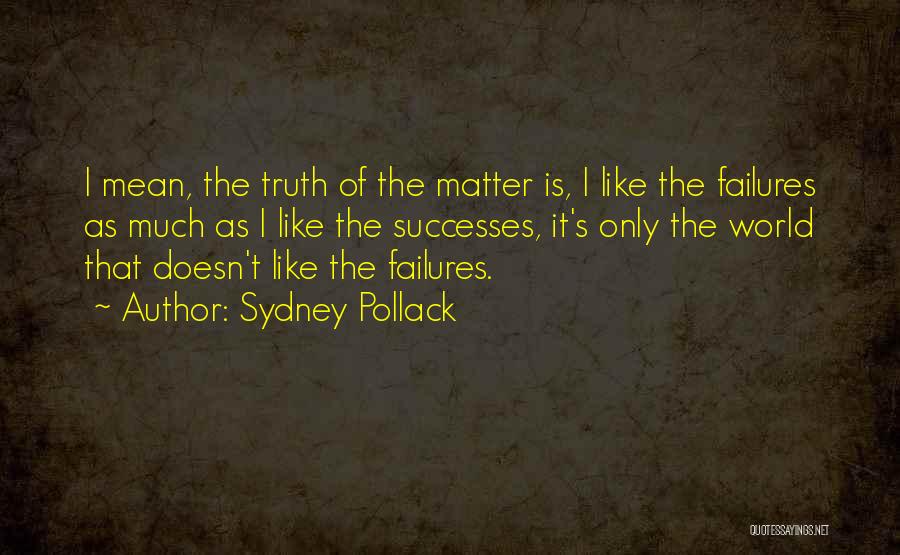 Sydney Pollack Quotes 592552