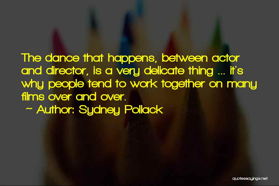 Sydney Pollack Quotes 626148