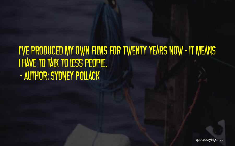 Sydney Pollack Quotes 646020