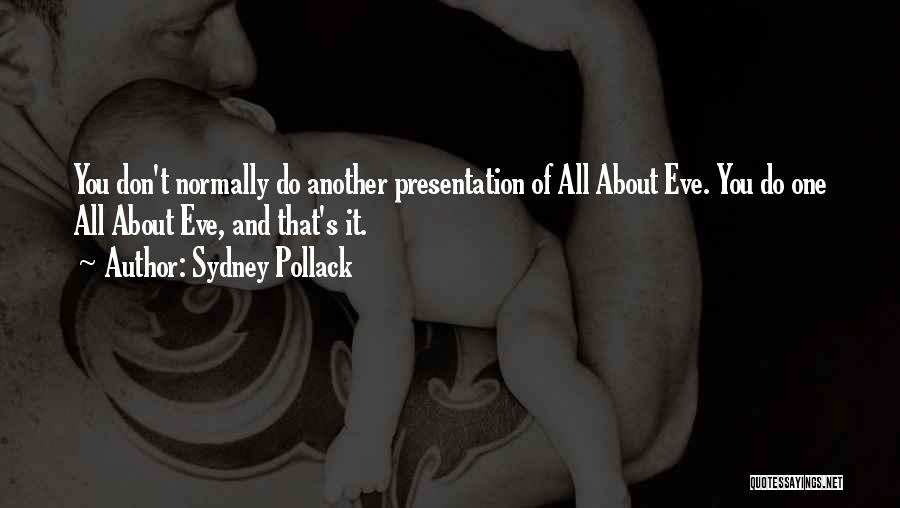 Sydney Pollack Quotes 704181