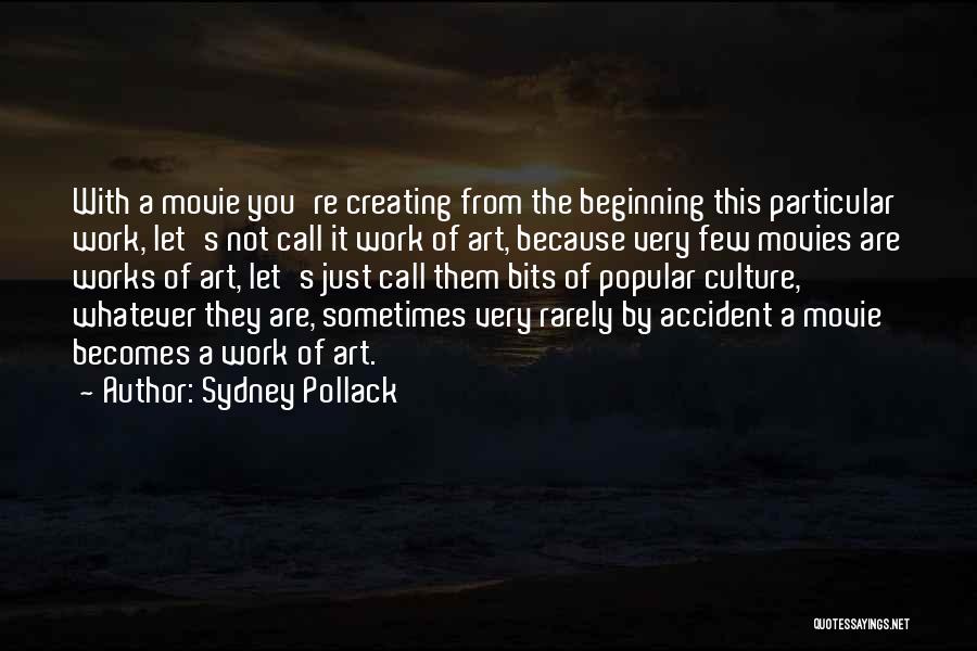 Sydney Pollack Quotes 729699