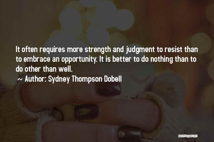 Sydney Thompson Dobell Quotes 2248628