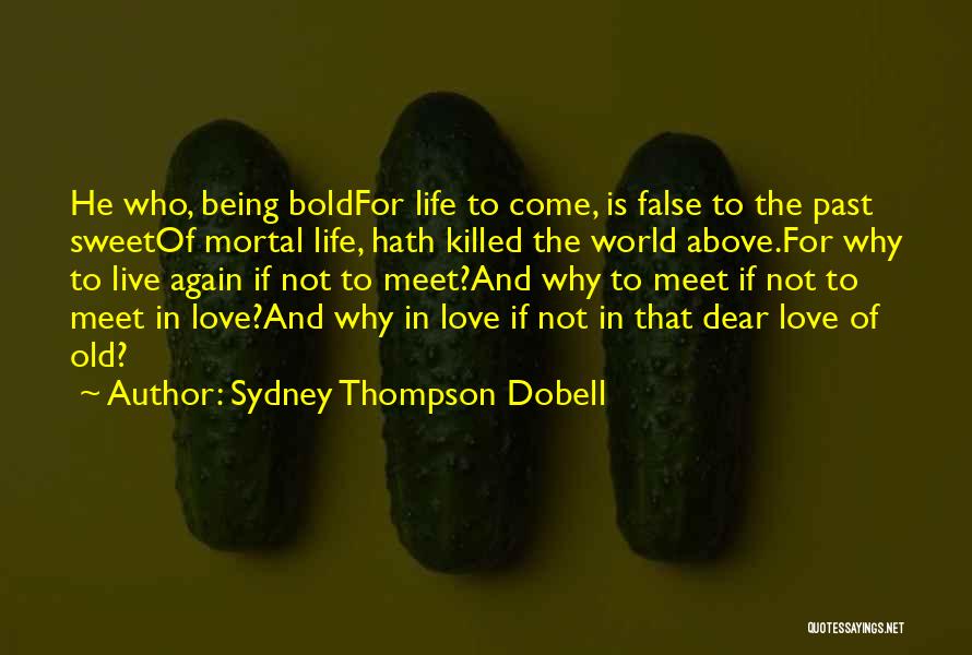 Sydney Thompson Dobell Quotes 871377