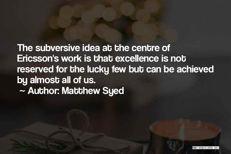 Syed Quotes By Matthew Syed