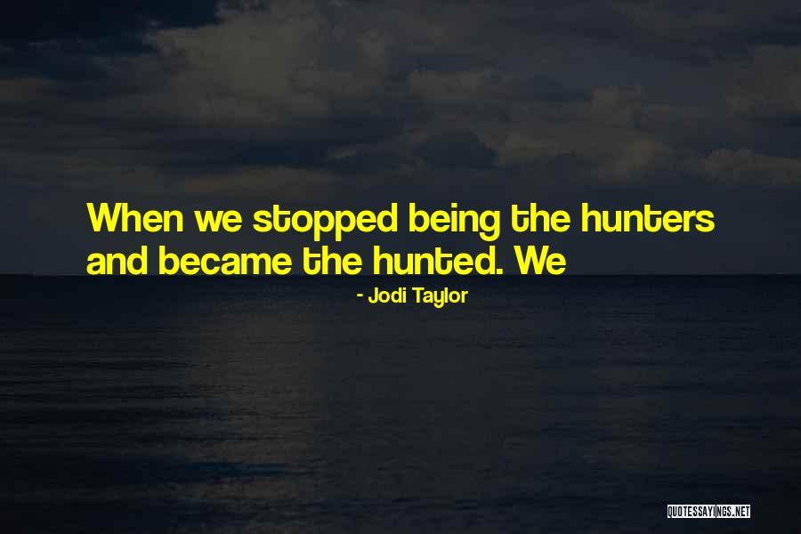 Syfi Quotes By Jodi Taylor Syfi Quotes By Jodi Taylor