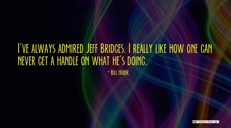 Syirkah Dalam Quotes By Bill Hader Syirkah Dalam Quotes By Bill Hader
