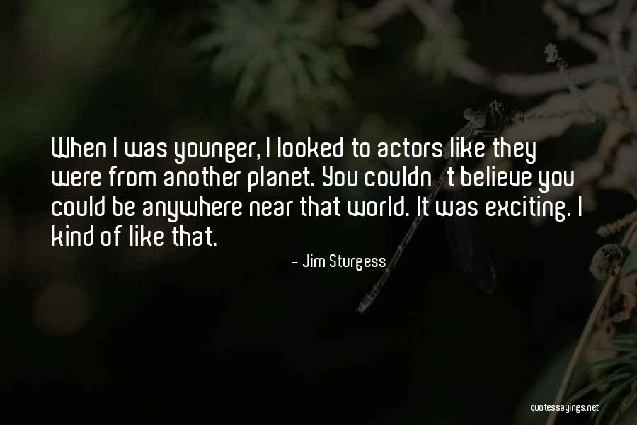 Sykora Kuchyne Quotes By Jim Sturgess Sykora Kuchyne Quotes By Jim Sturgess